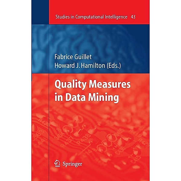 Quality Measures in Data Mining / Studies in Computational Intelligence Bd.43