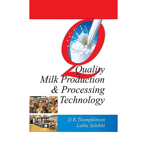 Quality Milk Production And Processing Technology, D. K. Thompkinson