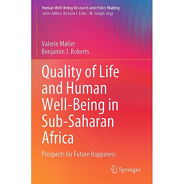 Quality of Life and Human Well-Being in Sub-Saharan Africa, Valerie Møller, Benjamin J. Roberts