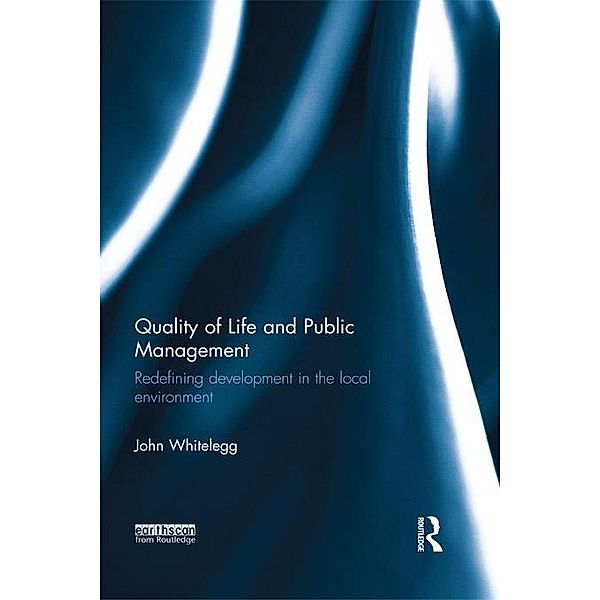 Quality of Life and Public Management, John Whitelegg