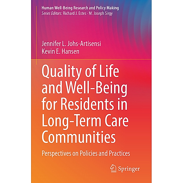 Quality of Life and Well-Being for Residents in Long-Term Care Communities, Jennifer L. Johs-Artisensi, Kevin E. Hansen