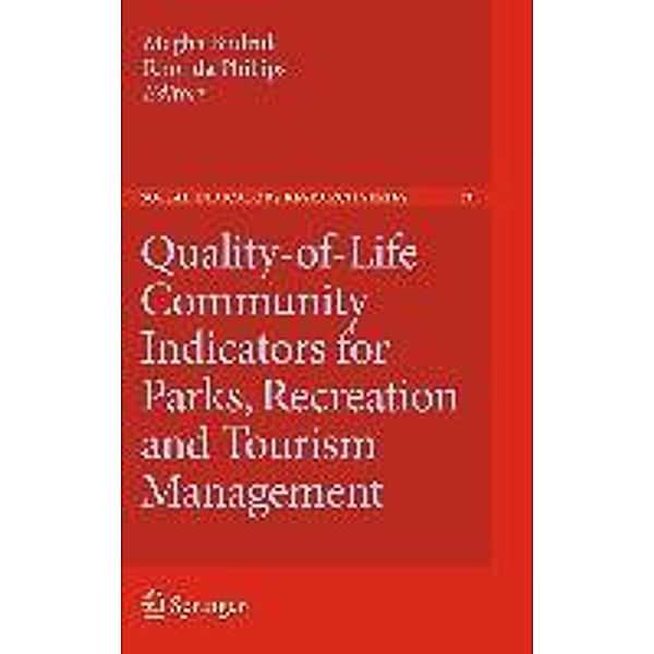 Quality-of-Life Community Indicators for Parks, Recreation and Tourism Management / Social Indicators Research Series Bd.43, Rhonda Phillips, Megha Budruk
