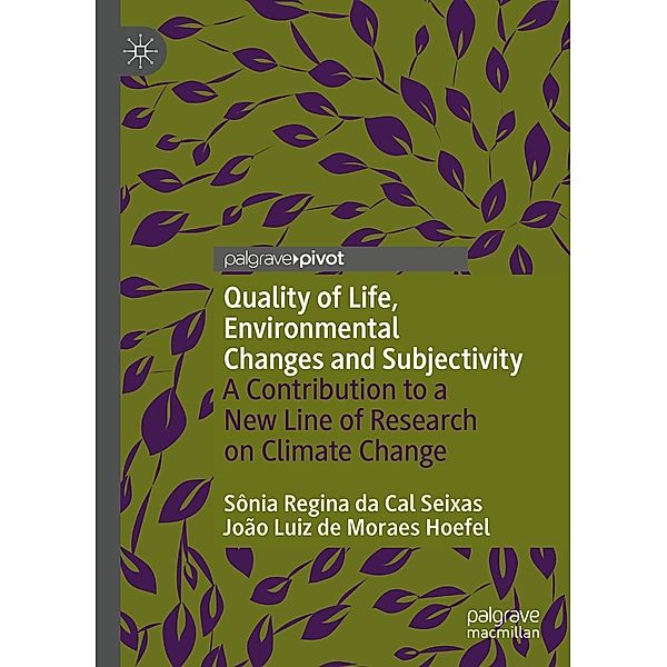 Quality of Life, Environmental Changes and Subjectivity / Progress in Mathematics, Sônia Regina da Cal Seixas, João Luiz de Moraes Hoefel