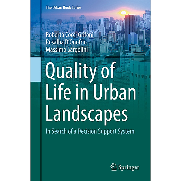 Quality of Life in Urban Landscapes, Roberta Cocci Grifoni, Rosalba D'Onofrio, Massimo Sargolini