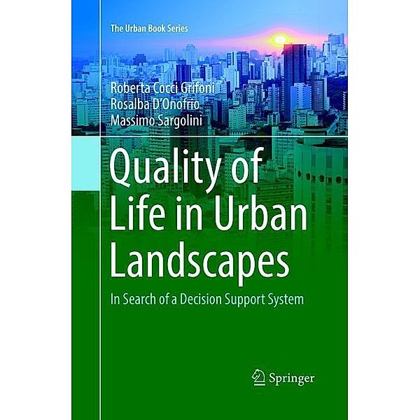 Quality of Life in Urban Landscapes, Roberta Cocci Grifoni, Rosalba D'Onofrio, Massimo Sargolini