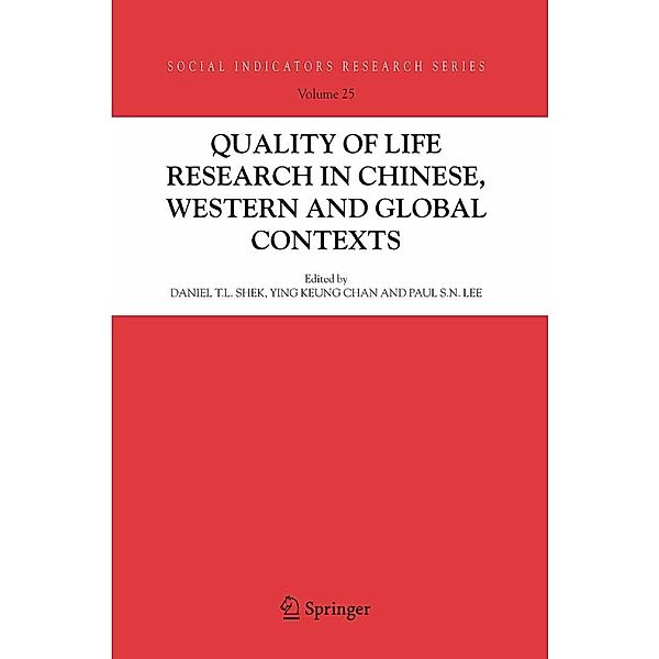 Quality-of-Life Research in Chinese, Western and Global Contexts / Social Indicators Research Series Bd.25