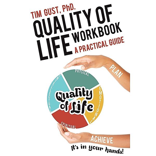 Quality of Life Workbook  A Practical Guide, Tim Gust