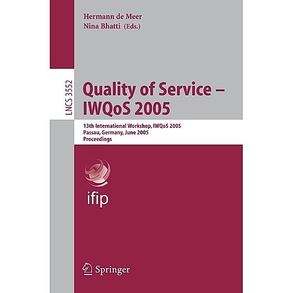 Quality of Service - IWQoS 2005 / Lecture Notes in Computer Science Bd.3552