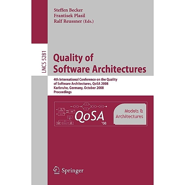 Quality of Software Architectures Models and Architectures / Lecture Notes in Computer Science Bd.5281