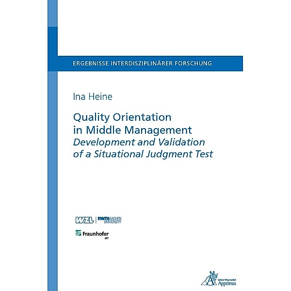 Quality Orientation in Middle Management Development and Validation of a Situational Judgment Test, Ina Heine