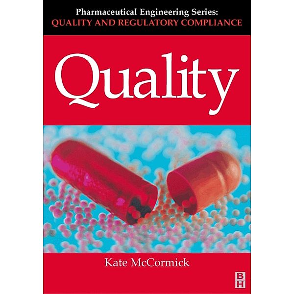 Quality (Pharmaceutical Engineering Series), Kathleen E. McCormick