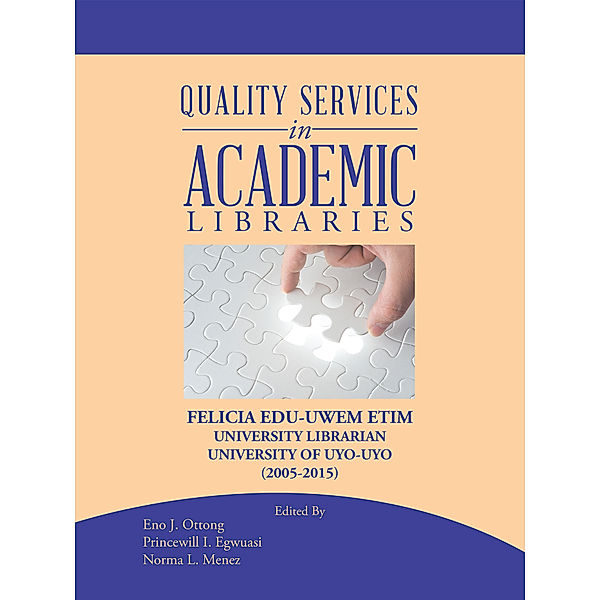 Quality Services in Academic Libraries, Felicia Etim