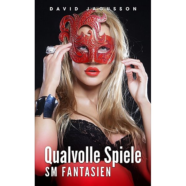 Qualvolle Spiele - SM Fantasien, David Jagusson