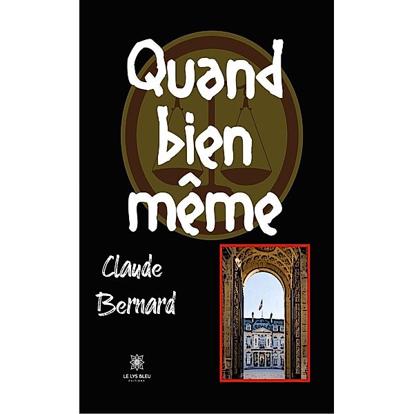 Quand bien même, Claude Bernard