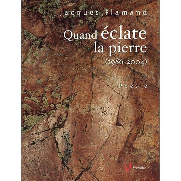 Quand eclate la pierre (1986-2004), Jacques Flamand