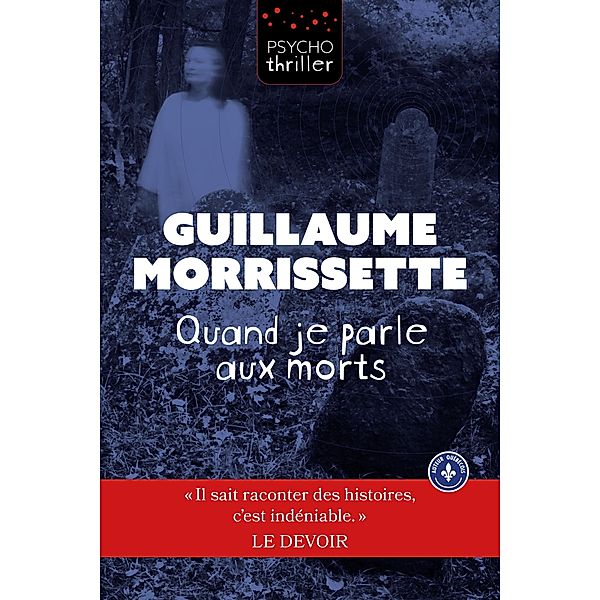 Quand je parle aux morts / Guy Saint-Jean Editeur, Morrissette Guillaume Morrissette