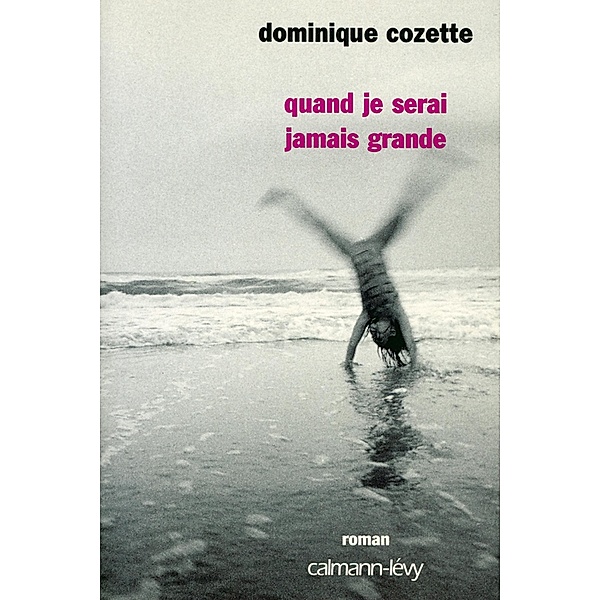 Quand je serai jamais grande / Littérature Française, Dominique Cozette