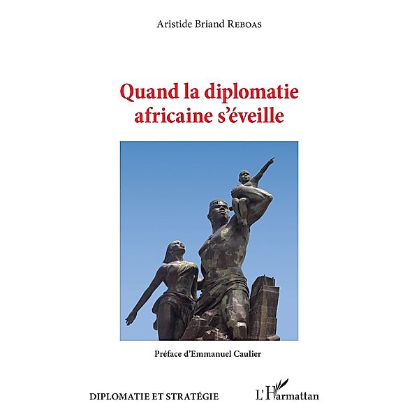 Quand la diplomatie africaine s'eveille / Editions L'Harmattan, Reboas Aristide Briand Reboas