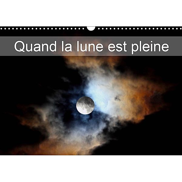 Quand la lune est pleine (Calendrier mural 2021 DIN A3 horizontal), Patrick Casaert