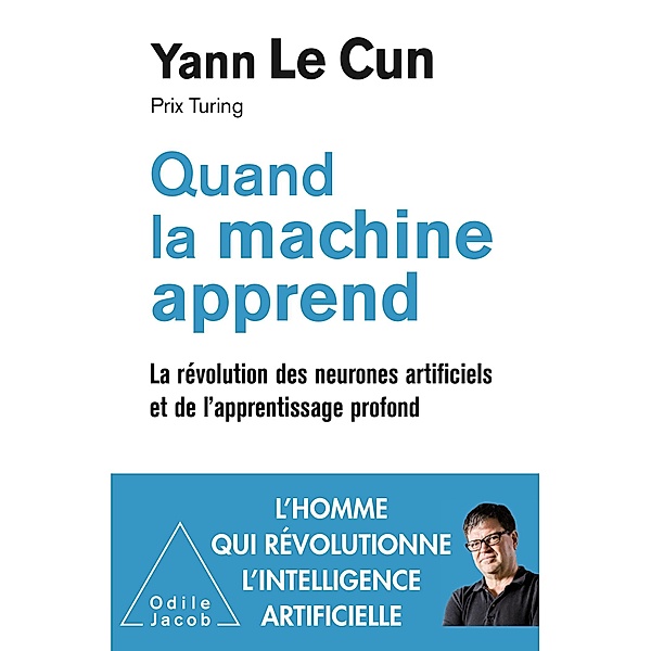 Quand la machine apprend, Le Cun Yann Le Cun