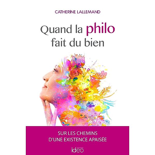 Quand la philo fait du bien, Catherine Lallemand