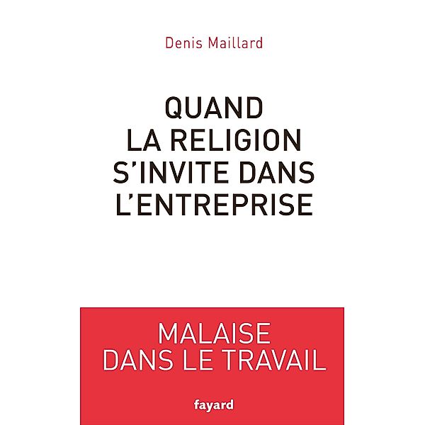 Quand la religion s'invite dans l'entreprise / Documents, Denis Maillard