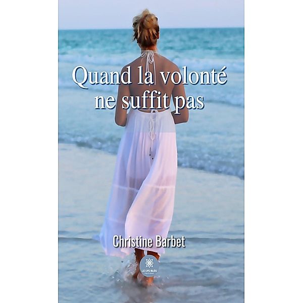 Quand la volonté ne suffit pas, Christine Barbet