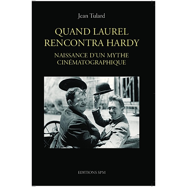 Quand Laurel rencontra Hardy / SPM, Tulard Jean Tulard