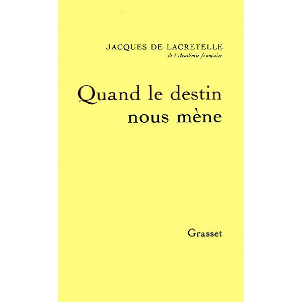 Quand le destin nous mène / Littérature, Jacques de Lacretelle