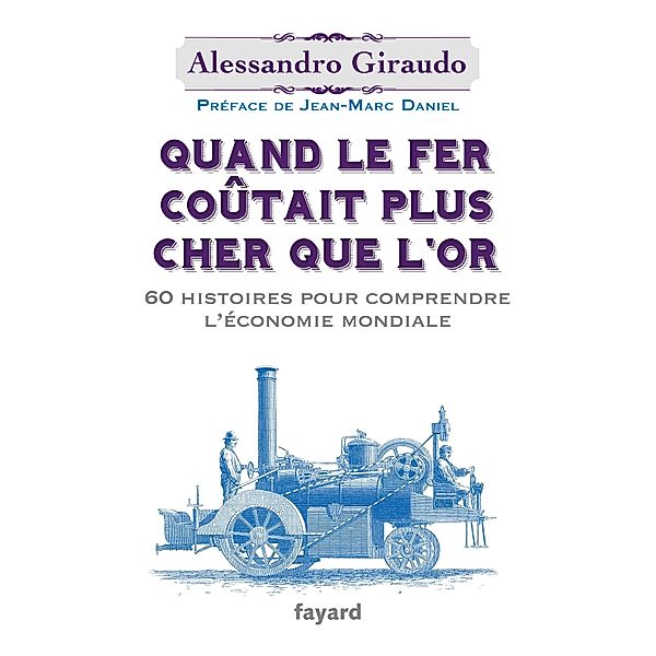 Quand le fer coûtait plus cher que l'or / Documents, Alessandro Giraudo