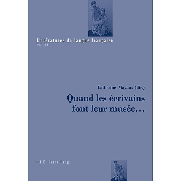 Quand les écrivains font leur musée ...