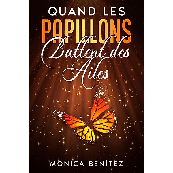 Quand les papillons battent des ailes, Mónica Benítez