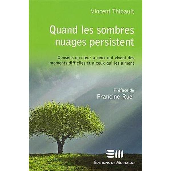 Quand les sombres nuages persistent / DE MORTAGNE, Vincent Thibault