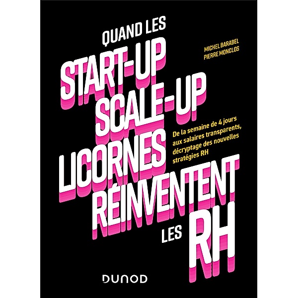 Quand les start-up, scale-up et licornes réinventent les RH / Hors Collection, Michel Barabel, Pierre Monclos
