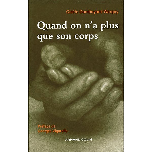 Quand on n'a plus que son corps / Hors Collection, Gisèle Dambuyant-Wargny