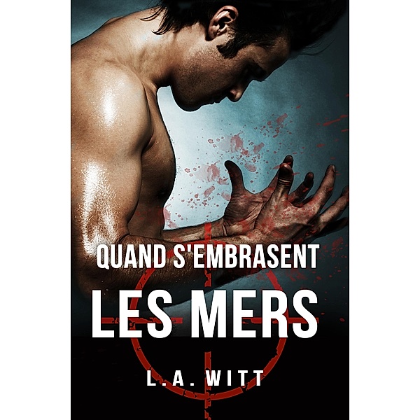 Quand s'embrasent les mers, L. A. Witt