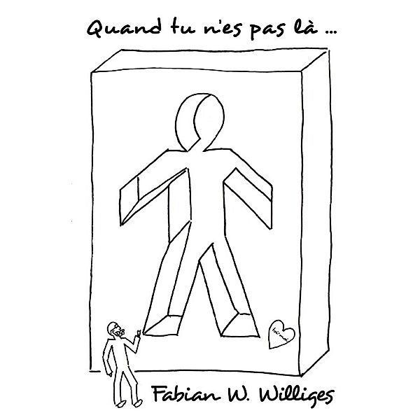 Quand tu n'es pas là ..., Fabian Williges