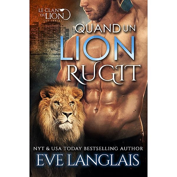 Quand un Lion Rugit (Le Clan du Lion, #2) / Le Clan du Lion, Eve Langlais