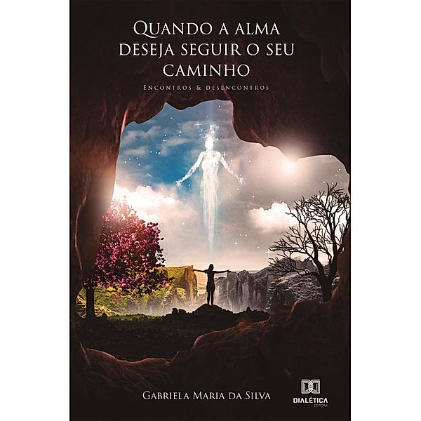 Quando a alma deseja seguir o seu caminho, Gabriela Maria da Silva