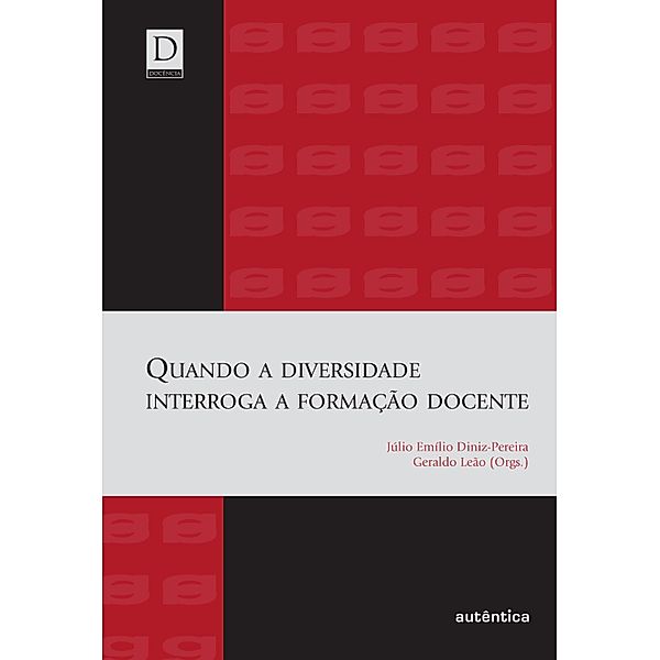 Quando a diversidade interroga a formação docente, Geraldo Leão, Júlio Emílio Diniz-Pereira