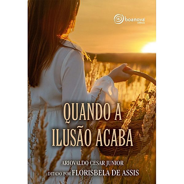 Quando a Ilusão Acaba, Ariovaldo César Júnior, Florisbela de Assis