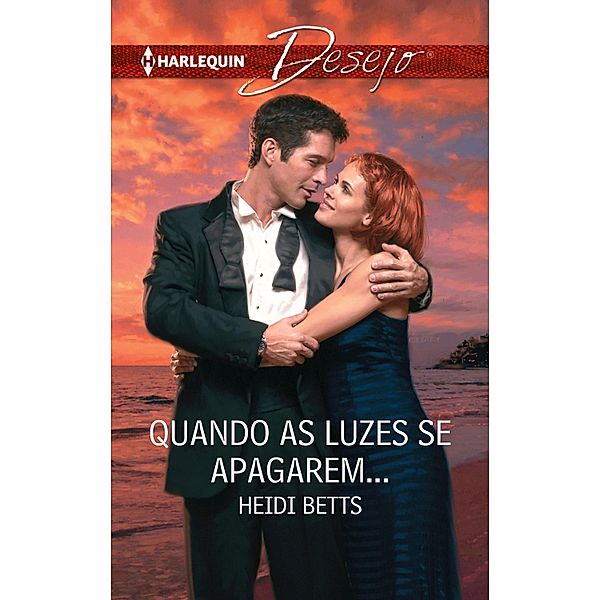 Quando as luzes se apagarem... / Desejo Bd.702, Heidi Betts