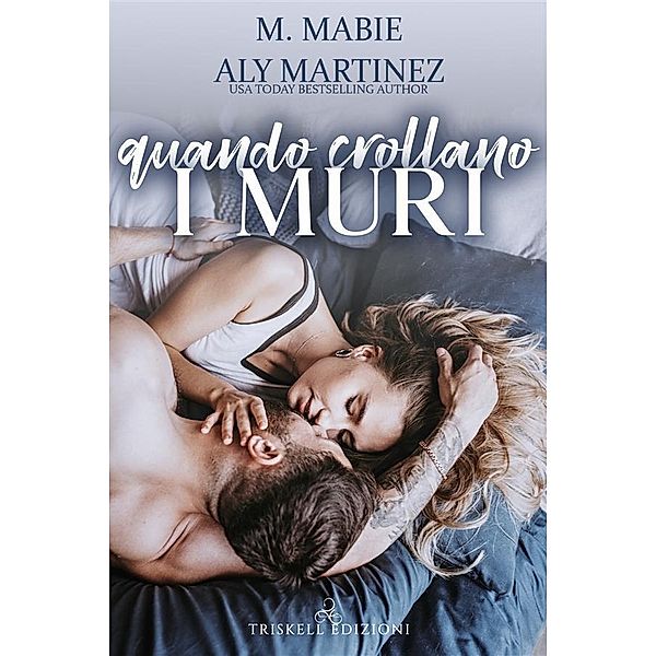 Quando crollano i muri, M. Mabie, Aly Martinez