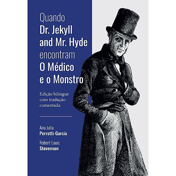 Quando Dr. Jekyll and Mr. Hyde encontram O Médico e o Monstro, Robert Louis Stevenson, Ana Julia Perrotti-Garcia, August Nemo
