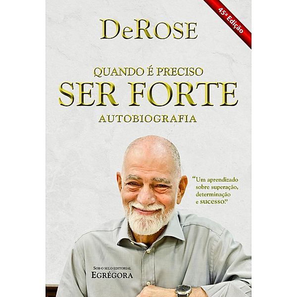 Quando é Preciso Ser Forte, Derose