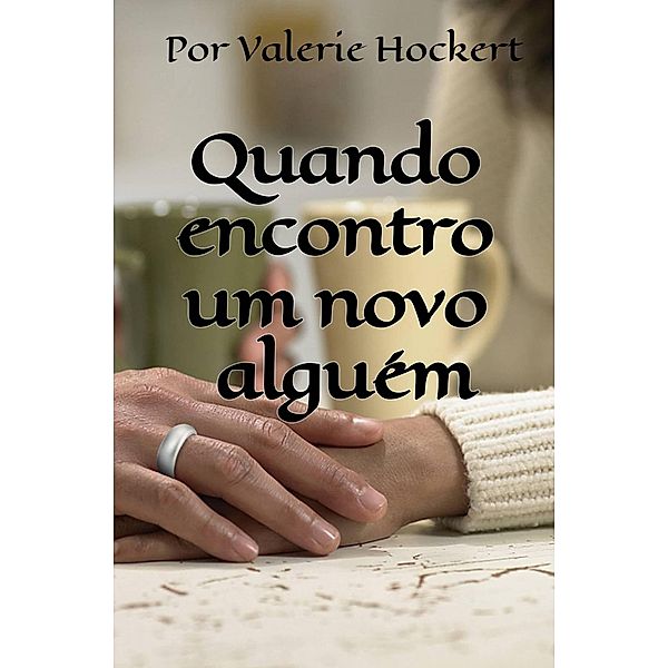 Quando encontro um novo alguém, Valerie Hockert