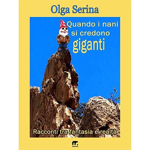 Quando i nani si credono giganti, Olga Serina