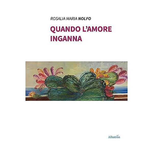 Quando l'amore inganna, Maria Rosalia Nolfo