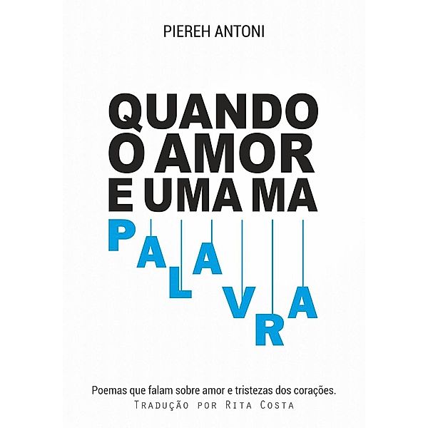 Quando o Amor é uma má palavra, Piereh Antoni