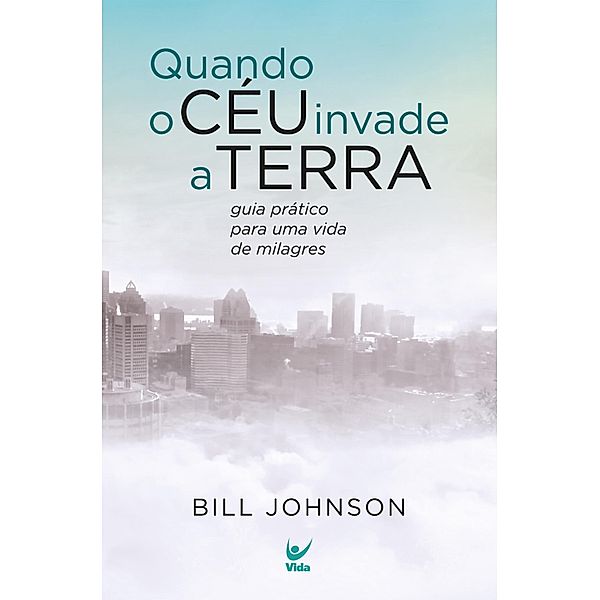 Quando o céu invade a terra, Bill Johnson